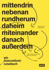 mittendrin und rundherum (Reden, Planen, Bauen am Land und in der Stadt Ein nonconform-Handbuch) (German Edition) by Wojciech Czaja, Barbara Feller, Roland Gruber, 9783868597134