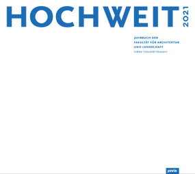 HOCHWEIT 2021 (Jahrbuch der Fakultät für Architektur und Landschaft, Leibniz Universität Hannover) by Fakultät für Architektur und Landschaft, Leibniz Universität Hannover, 9783868597004