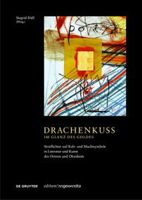 Drachenkuss - im Glanz des Goldes (Streiflichter auf Kult- und Machtsymbole in Literatur und Kunst des Orients und Okzidents) (German Edition) by Siegrid Düll, 9783110783889