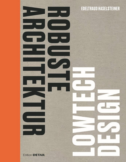 Robuste Architektur (Lowtech Design) (German Edition) by Edeltraud Haselsteiner, 9783955535858