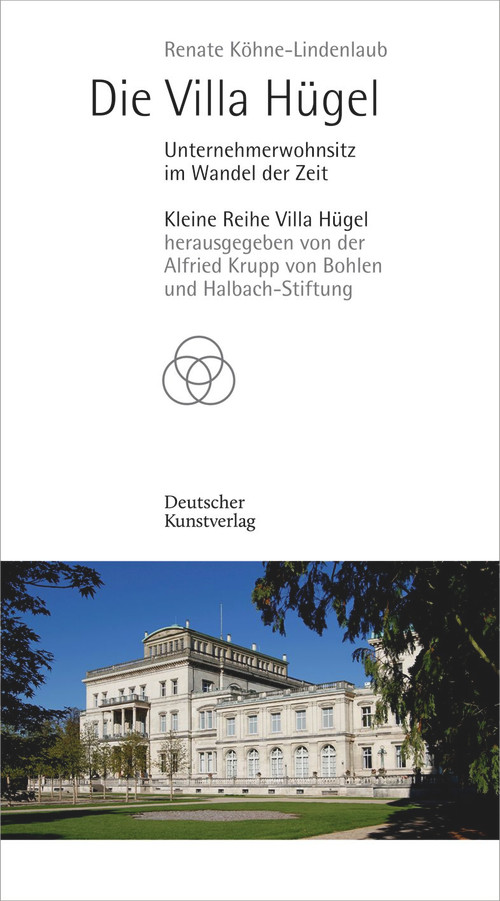 Die Villa Hügel (Unternehmerwohnsitz im Wandel der Zeit) (German Edition) (German Edition) - 9783422990357 by Renate Köhne-Lindenlaub, 9783422990357