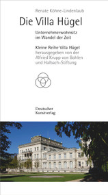 Die Villa Hügel (Unternehmerwohnsitz im Wandel der Zeit) (German Edition) - 9783422990357 by Renate Köhne-Lindenlaub, 9783422990357