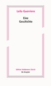 Eine Geschichte (German Edition) by Leila Guerriero, Angelica Ammar, 9783110791655