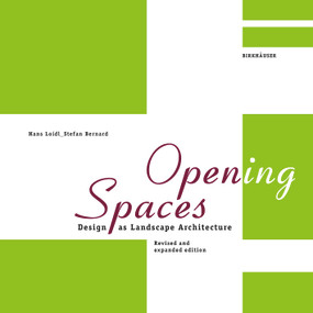 Open(ing) Spaces (Design as Landscape Architecture) - 9783035626186 by Hans Loidl, Stefan Bernard, 9783035626186