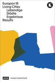Europan 16: Lebendige Städte / Living Cities (Ergebnisse / Results) by Vesta Nele Zareh, Lola Meyer, EUROPAN Deutschland e. V., 9783868597615