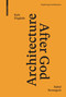 Architecture after God (Babel Resurgent) by Kyle Dugdale, 9783035624991