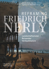 Reframing Friedrich Nerly (Landschaftsmaler, Reisender, Verkaufstalent) (German Edition) by Claudia Denk, Kai Uwe Schierz, Thomas von Taschitzki, 9783422989504