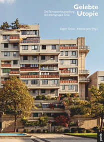 Gelebte Utopie (Die Terrassenhaussiedlung der Werkgruppe Graz) (German Edition) by Eugen Gross, Andrea Jany, 9783868597400