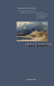 Forces of Nature (Dynamism and Agency in German Romanticism) by Adrian Renner, Frederike Middelhoff, 9783110783773