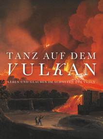 Tanz auf dem Vulkan (Leben und Glauben im Schatten des Vesuv) (German Edition) by Christoph Kürzeder, Steffen Mensch, Diözesanmuseum Freising, Dieter Richter, Carlo Knight, Erri De Luca, 9783422988545