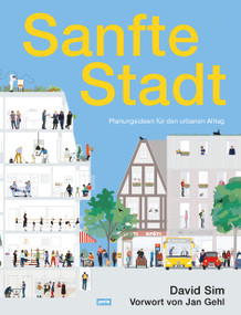Sanfte Stadt (Planungsideen für den urbanen Alltag) (German Edition) by David Sim, 9783868597479