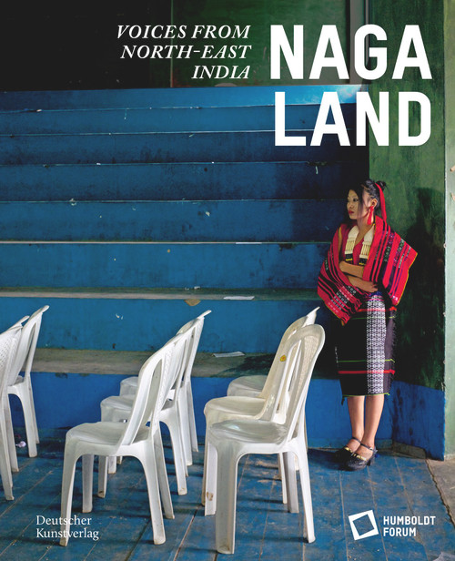 Naga Land (Voices from Northeast India) by Stiftung Humboldt Forum, 9783422990807