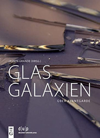 Glasgalaxien (Über Avantgarde) (German Edition) by Jasmin Grande, 9783110753202