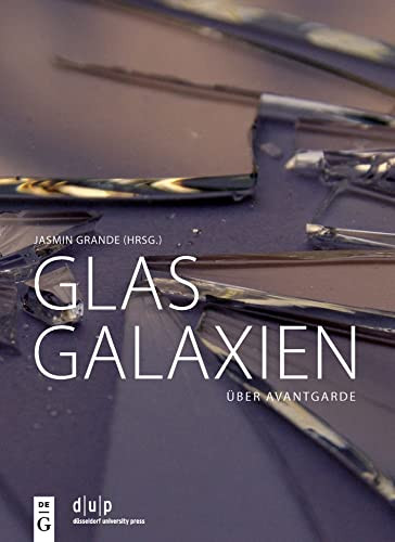 Glasgalaxien (Über Avantgarde) (German Edition) by Jasmin Grande, 9783110753202