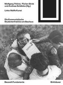 Linke Waffe Kunst (Die Kommunistische Studentenfraktion am Bauhaus) (German Edition) by Wolfgang Thöner, Florian Strob, Andreas Schätzke, 9783035624885