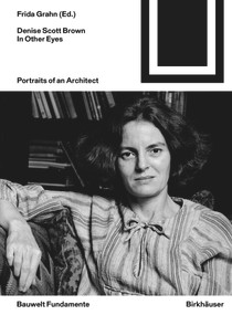 Denise Scott Brown. In Other Eyes (Portraits of an Architect) by Frida Grahn, 9783035626247