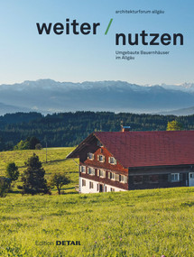 Weiter | Nutzen (Landwirtschaftliche Gebäude im Allgäu) (German Edition) by architekturforum allgäu, 9783955535933
