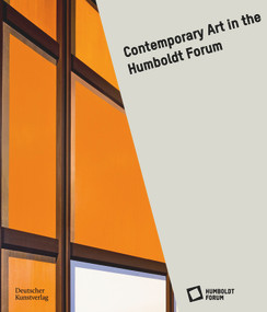 Contemporary Art at the Humboldt Forum by Stiftung Humboldt Forum im Berliner Schloss, 9783422990319