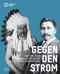 Gegen den Strom (Die Omaha. Francis La Flesche und seine Sammlung) (German Edition) by Stiftung Humboldt Forum, 9783422990753