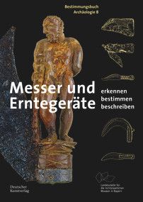 Messer und Erntegeräte (Erkennen. Bestimmen. Beschreiben.) (German Edition) by Ulrike Weller, Landesstelle für die nichtstaatlichen Museen in Bayern, Ronald Heynowski, 9783422989245
