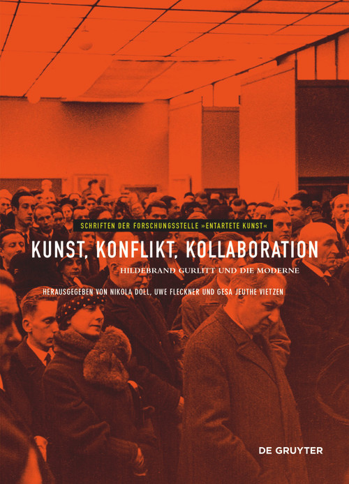Kunst, Konflikt, Kollaboration (Hildebrand Gurlitt und die Moderne) (German Edition) by Nikola Doll, Uwe Fleckner, Gesa Jeuthe Vietzen, 9783110799743