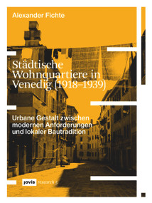 Städtische Wohnquartiere in Venedig (1918-1939) (Urbane Gestalt zwischen modernen Anforderungen und lokaler Bautradition) (German Edition) by Alexander Fichte, 9783868597523