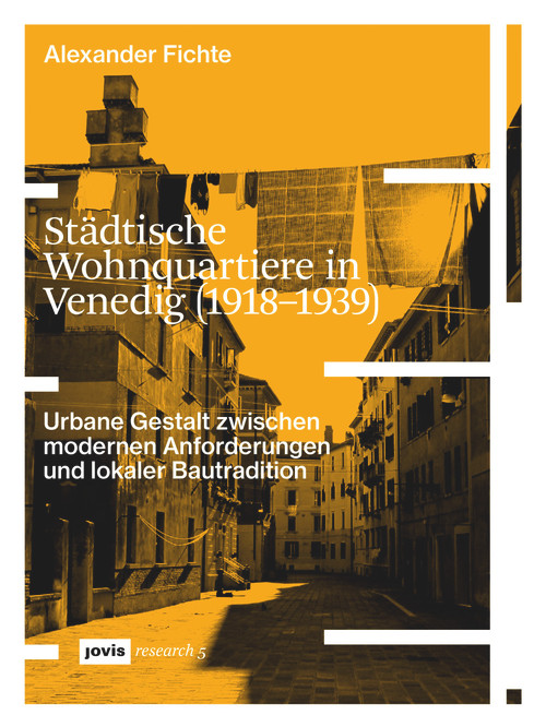 Städtische Wohnquartiere in Venedig (1918-1939) (Urbane Gestalt zwischen modernen Anforderungen und lokaler Bautradition) (German Edition) by Alexander Fichte, 9783868597523
