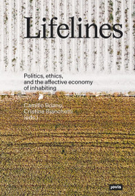 Lifelines (Politics, ethics, and the affective economy of inhabiting) by Camillo Boano, Cristina Bianchetti, 9783868597530