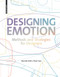 Designing Emotion (Methods and Strategies for Designer) by Mareike Roth, Oliver Saiz, 9783035623857