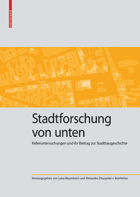 Stadtforschung von unten (Kelleruntersuchungen und ihr Beitrag zur Stadtbaugeschichte) (German Edition) by Luisa Beyenbach, Alexandra Druzynski v. Boetticher, 9783035625875
