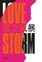 LOVE STORM (Ein interdisziplinäres Kulturprojekt) (German Edition) by Gesellschaft für Deutsch-Chinesischen, 9783422997523