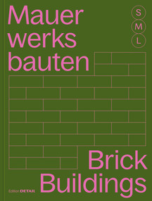 Mauerwerksbauten S, M, L /Brickwork Buildings S, M, L (30 x Architektur und Konstruktion / 30 x Architecture and Construction) by Sandra Hofmeister, 9783955535995