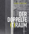 Sabine Groschup - DER DOPPELTE (T)RAUM (German Edition) by Barbara Kolb, Karl Borromäus Murr, tim Staatliches Textil- und Industriemuseum Augsburg, Silvia Eiblmayr, Katja Gasser, Peter Weibel, 9783422995642