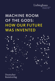 Machine Room of the Gods (How our future was invented) by Vinzenz Brinkmann, 9783422996366