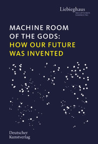 Machine Room of the Gods (How our future was invented) by Vinzenz Brinkmann, 9783422996366