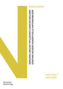 Der geschundene Mensch (Günther Ueckers konzeptuelle Historienbilder) by Katrin Nahidi, Günther Uecker Institut e.V., 9783422800779