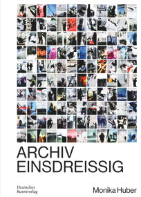 Monika Huber (Archiv Einsdreissig) (German Edition) by Monika Huber, Bernhart Schwenk, Mieke Bal, David W. James, Antje Kapust, Ute Schaeffer, Ulrich Wilmes, 9783422800816
