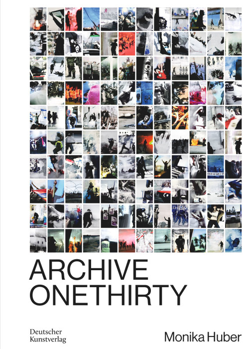 Monika Huber (Archive OneThirty) by Monika Huber, David W. James, Antje Kapust, Ute Schaeffer, Ulrich Wilmes, Bernhart Schwenk, Mieke Bal, 9783422800854