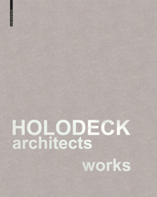 HOLODECK architects works by Marlies Breuss, Michael Ogertschnig, 9783035626988