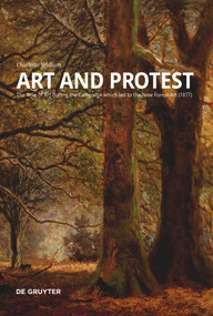 Art and Protest (The Role of Art during the Campaign which led to the New Forest Act (1877)) by Charlotte Yeldham, Tim Craven, Jonathan Spencer, 9783111023359