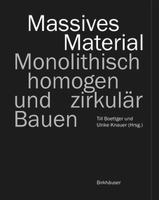 Massives Material (Monolithisch, homogen und zirkulär Bauen) (German Edition) by Till Boettger, Ulrike Knauer, 9783035626056