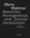 Mono-Material (Monolithic, homogeneous and circular construction) by Till Boettger, Ulrike Knauer, José Mario Marquez, 9783035626063