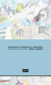 Drinnen ist anders als draußen (Architektur lesen) (German Edition) by Arno Lederer, Jórunn Ragnarsdóttir, 9783868598728