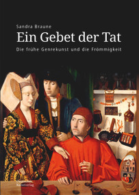 Ein Gebet der Tat (Die frühe Genrekunst und die Frömmigkeit) (German Edition) by Sandra Braune, 9783422988644