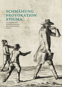 Schmähung - Provokation - Stigma (Medien und Formen der Herabsetzung) (German Edition) by Lea Hagedorn, Marina Münkler, Felix Prautzsch, 9783422989481
