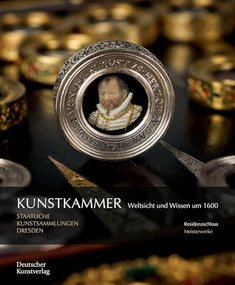Kunstkammer (Weltsicht und Wissen um 1600) (German Edition) by Christine Nagel, Dirk Syndram, Staatliche Kunstsammlungen Dresden, 9783422800953