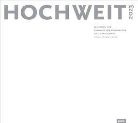 HOCHWEIT 2023 (Jahrbuch der Fakultät für Architektur und Landschaft, Leibniz Universität Hannover) by Fakultät für Architektur und Landschaft, Leibniz Universität Hannover, 9783986120610