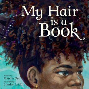 My Hair Is a Book by Maisha Oso, London Ladd, 9780063249103