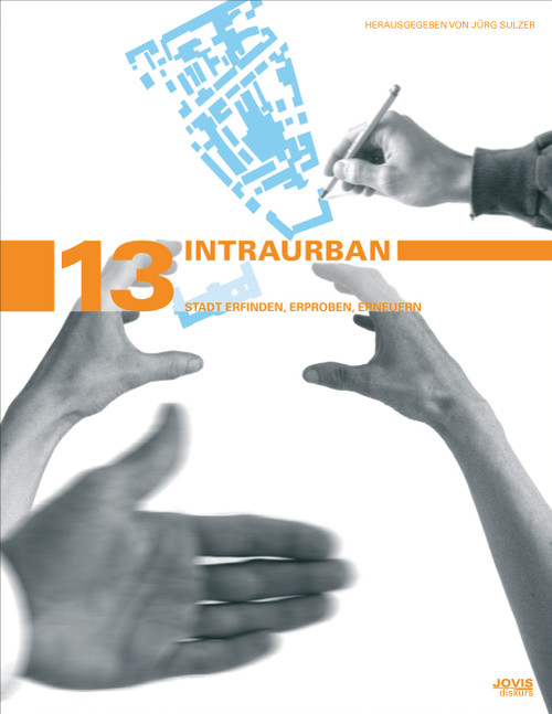 IntraURBAN (Stadt erfinden, erproben, erneuern) (German Edition) by Jürg Sulzer, 9783868590807
