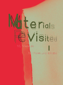 Materials Revisited (10. Triennale für Form und Inhalte) (German Edition) by Dezernat für Kultur und Wissenschaft vom Museum für Angewandte Kunst Frankfurt, Klingspor-Museum Offenbach, Stefan Soltek, Sabine Runde, 9783868591309